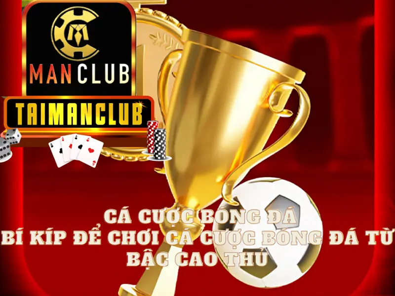 Cá cược bóng đá - Bí kíp để chơi cá cược bóng đá từ bậc cao thủ