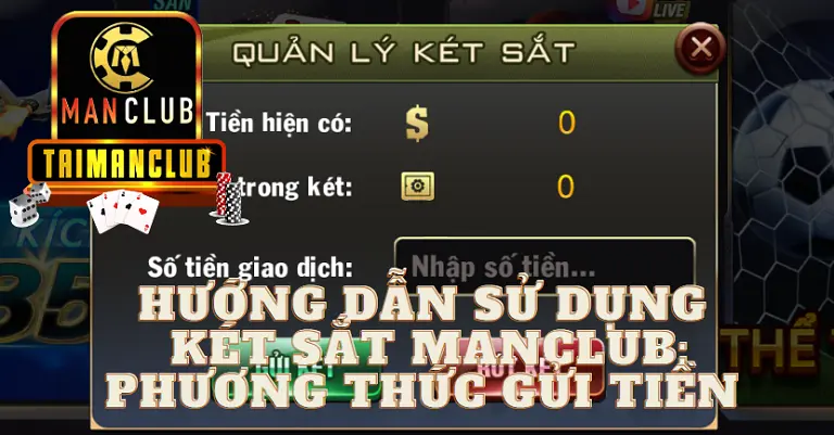 Hướng dẫn sử dụng két sắt MANCLUB: Phương thức gửi tiền