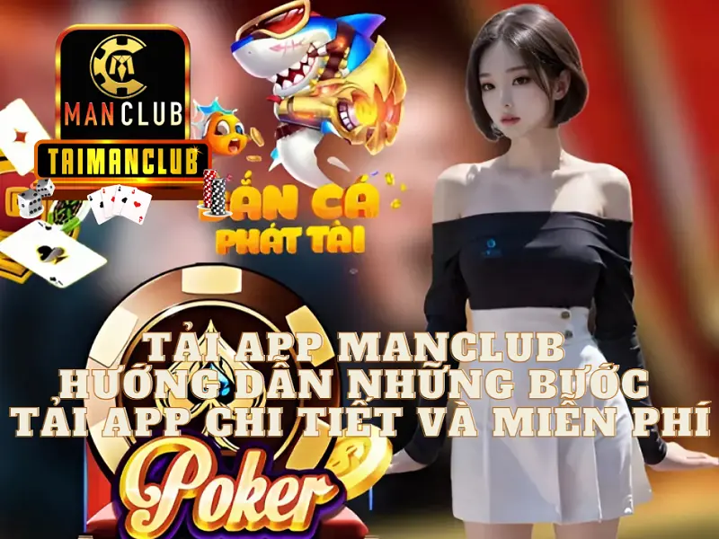 Tải app MANCLUB – Hướng dẫn những bước tải app chi tiết và miễn phí
