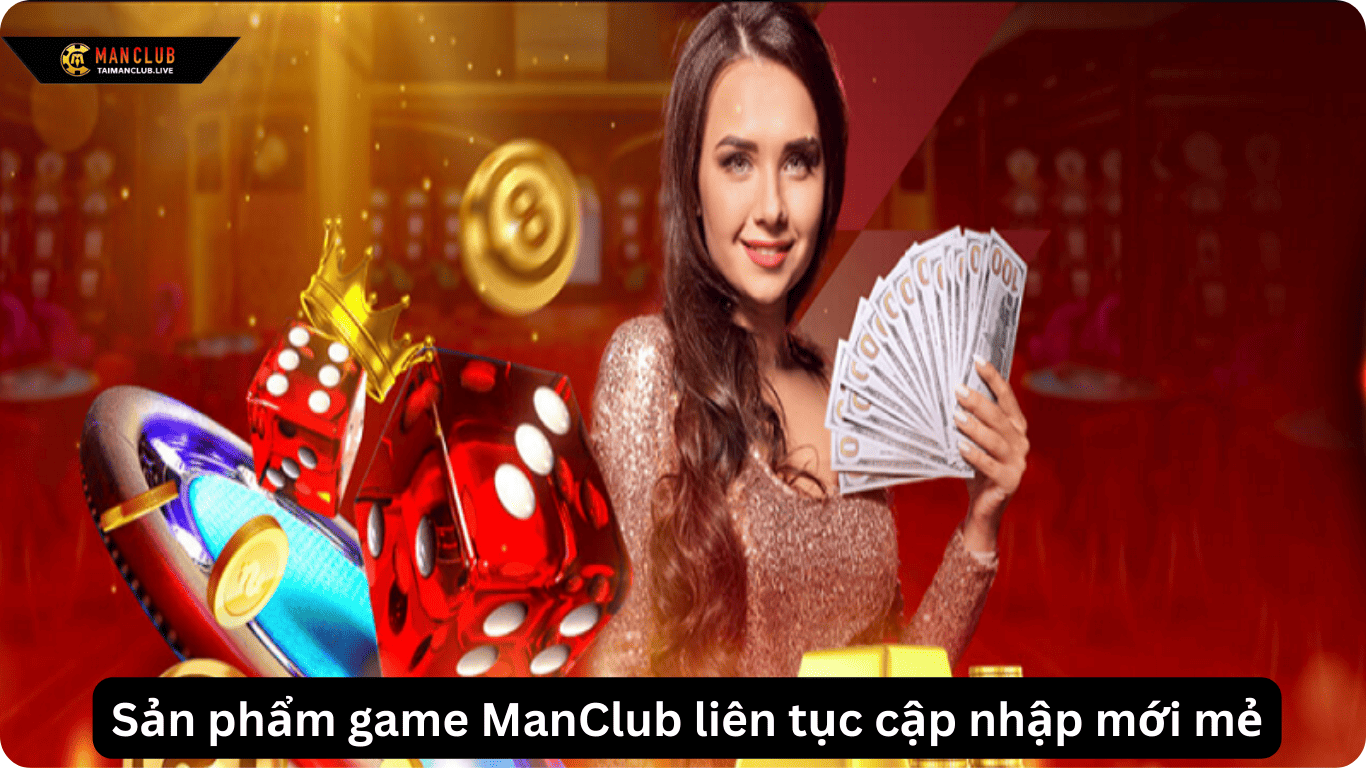 Sản phẩm game ManClub liên tục cập nhập mới mẻ